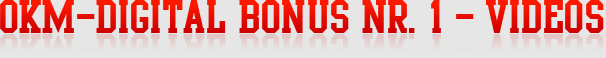 OKM-digital Bonus Nr. 1 - Videos